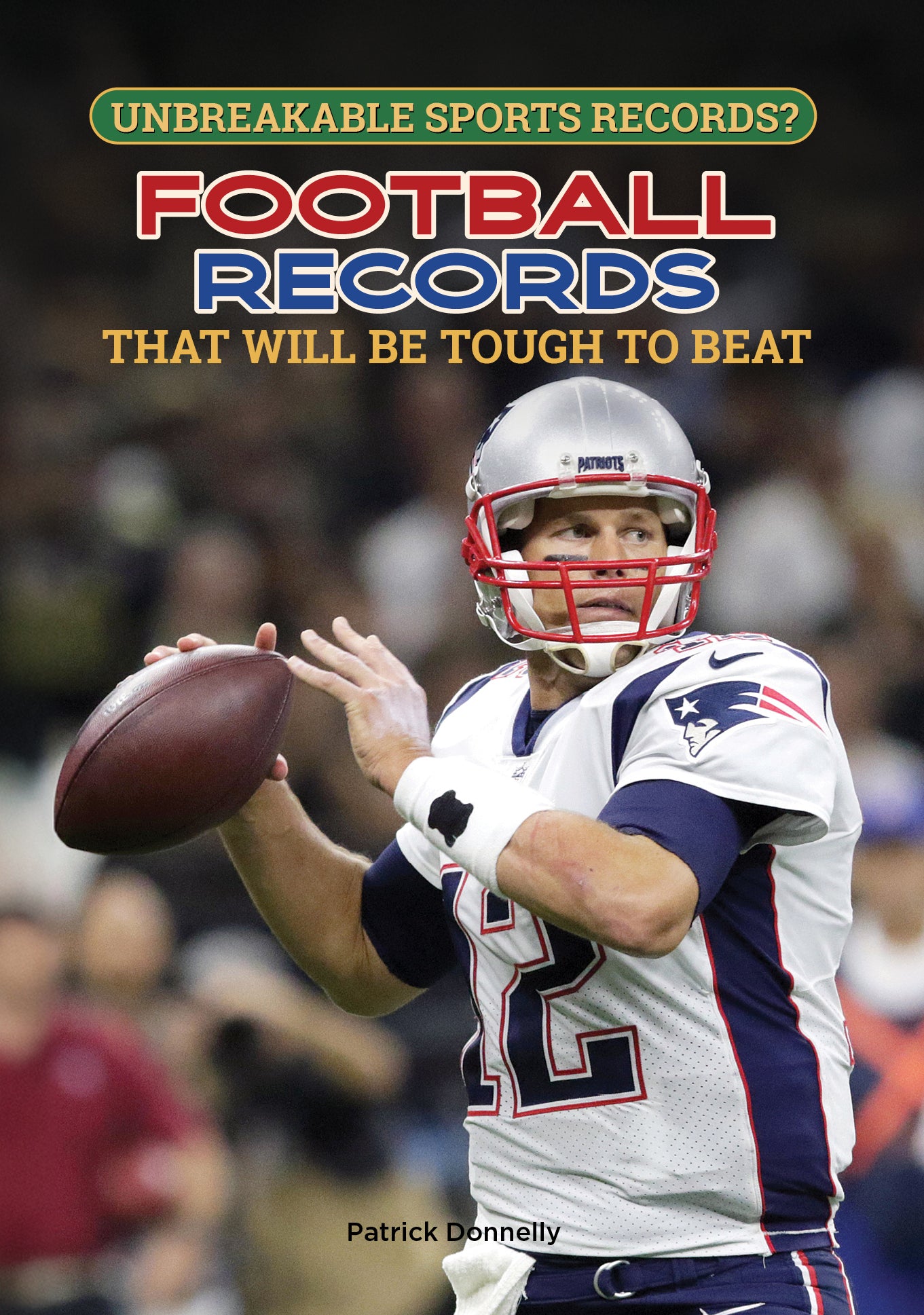 Football Records That Will Be Tough to Beat