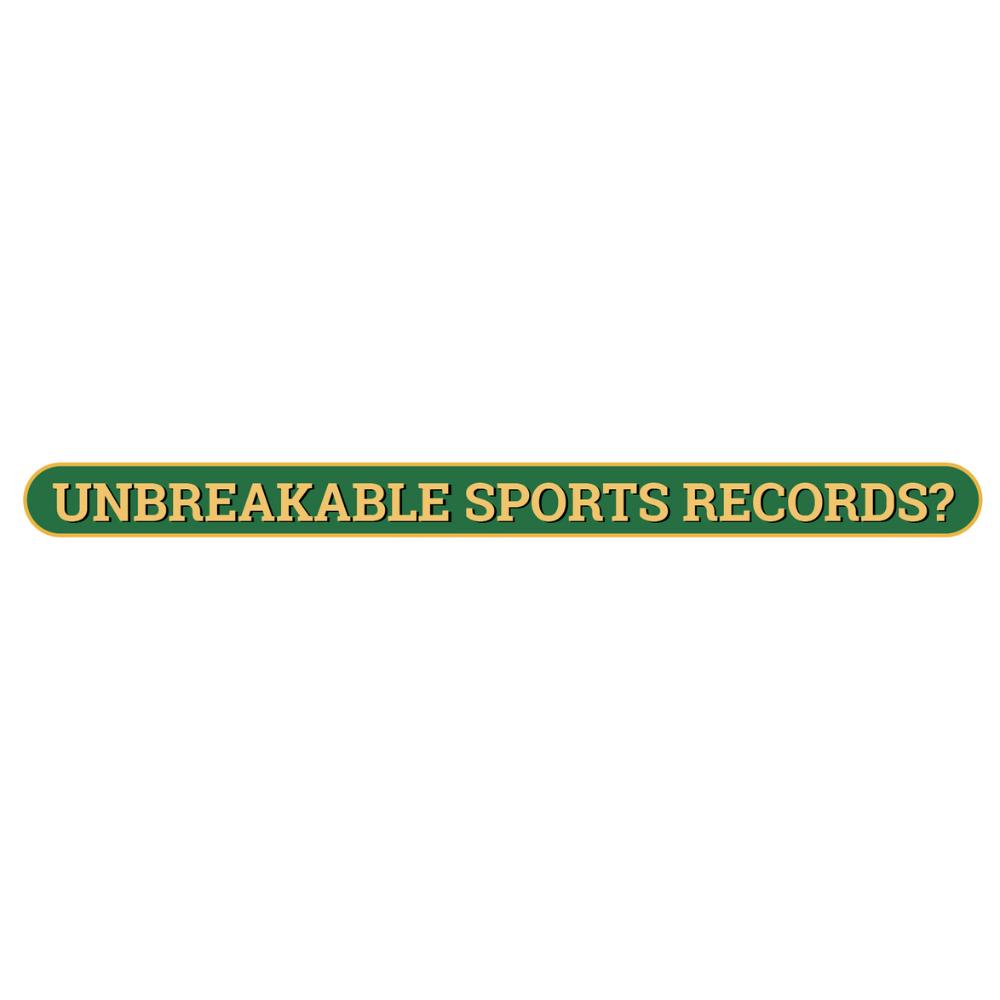 Unbreakable Sports Records?
