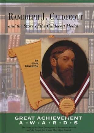 Randolph J. Caldecott and the Story of the Caldecott Medal
