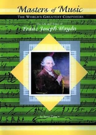 The Life and Times of Franz Joseph Haydn