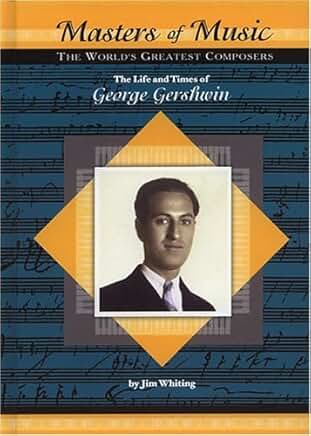 The Life and Times of George Gershwin