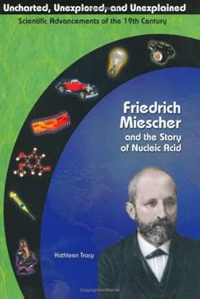 Friedrich Meischer and the Story of Nucleic Acid