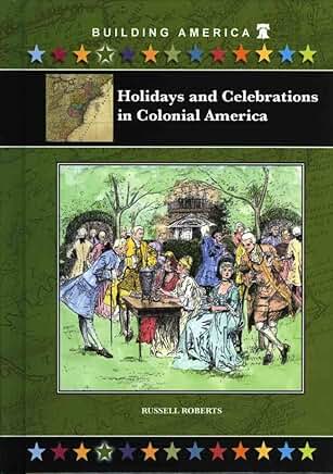 Holidays and Celebrations in Colonial America