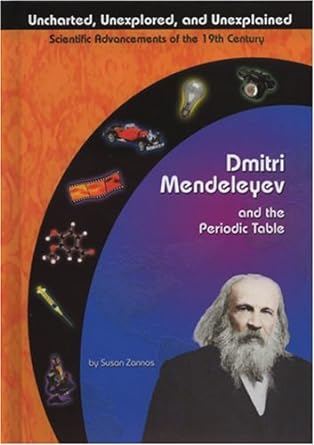 Dmitri Mendeleyev and the Periodic Table