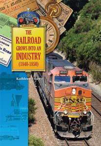 The Railroad Grows Into an Industry (1840-1850)