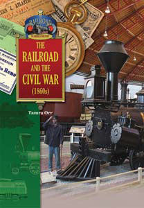 The Railroad and the Civil War (1860s)