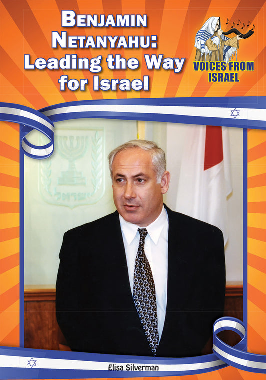 Benjamin Netanyahu: Leading the Way for Israel