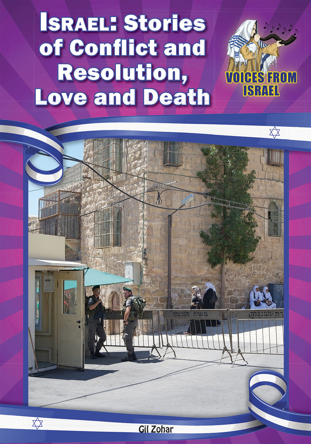 Israel: Stories of Conflict and Resolution, Love and Death