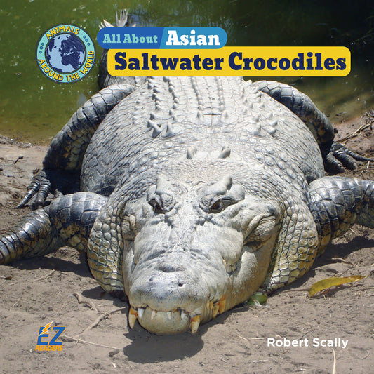 All About Asian Saltwater Crocodiles