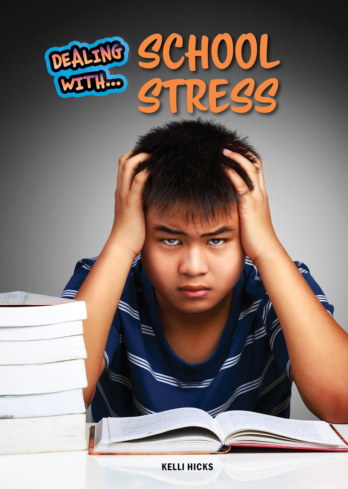 Dealing with School Stress - Mitchell Lane Publishers