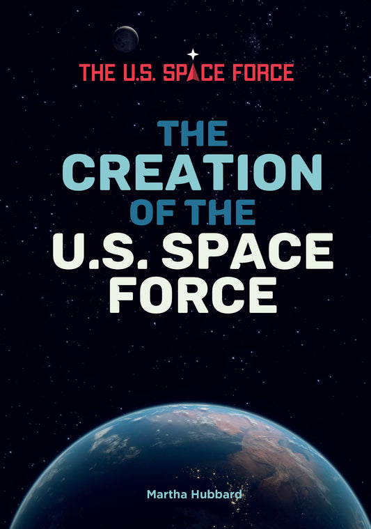 The Creation of the U.S. Space Force