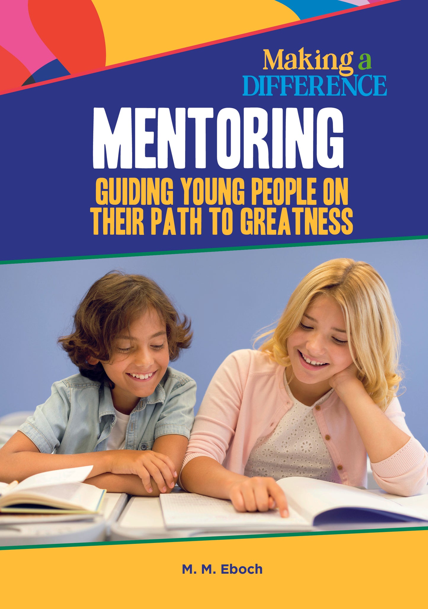 Mentoring, Guiding Young People on Their Path to Greatness