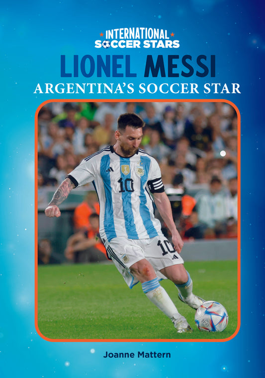 Lionel Messi, Argentina's Soccer Star