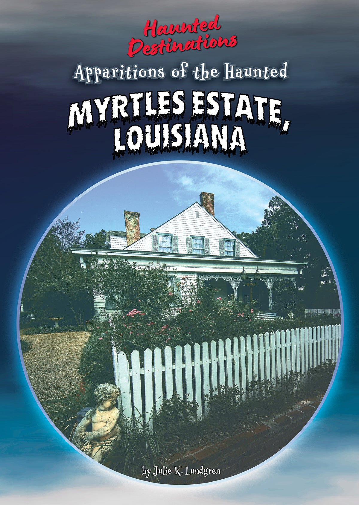 Apparitions of the Haunted Myrtles Estate, Louisiana