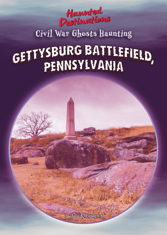 Civil War Ghosts Haunting Gettysburg Battlefields, Pennsylvania