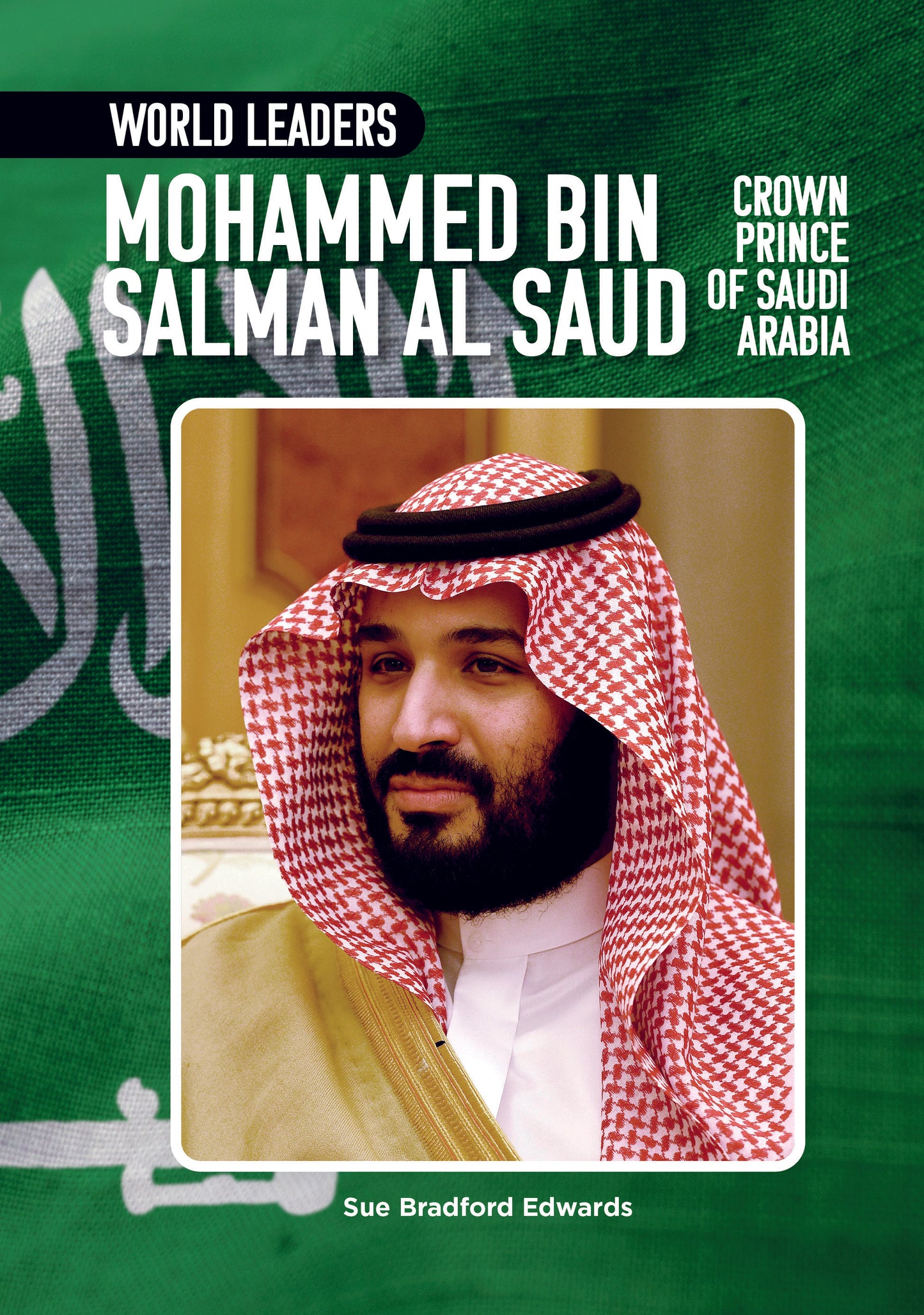 Mohammed bin Salman Al Saud, Crown Prince of Saudi Arabia