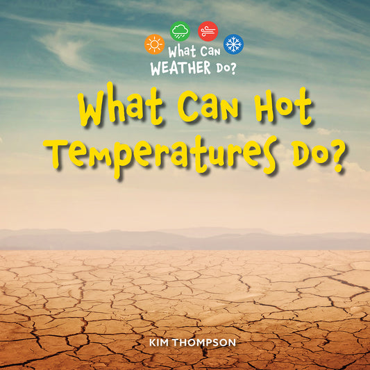 What Can Hot Temperatures Do?