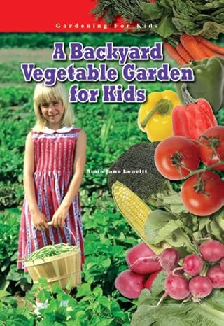 A Backyard Vegetable Garden for Kids