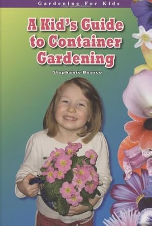 A Kid's Guide to Container Gardening