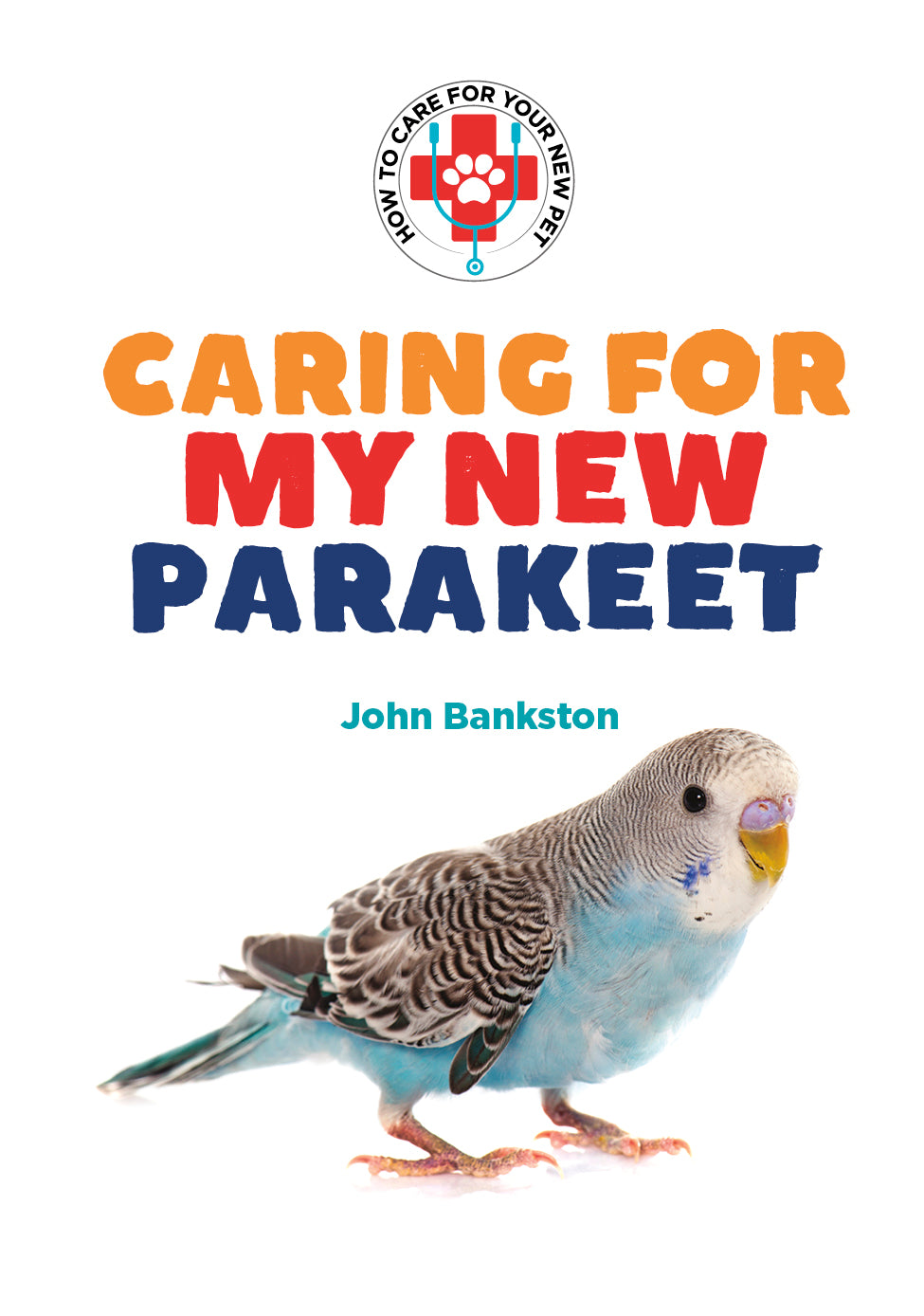 Caring for My New Parakeet